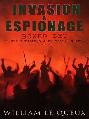 cover image of INVASION & ESPIONAGE Boxed Set – 15 Spy Thrillers & Dystopian Novels (Illustrated)